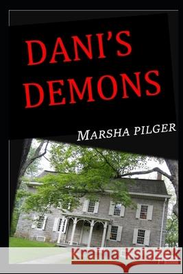 Dani's Demons Marsha Pilger 9781698514130 Independently Published