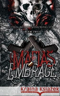 Mafias Embrace Darcy Ray 9781698538624 Independently Published