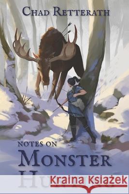 Notes on Monster Hunting Chad Retterath 9781698555263 Independently Published