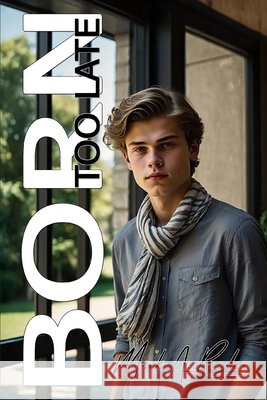 Born Too Late Mark a. Roeder 9781698680996