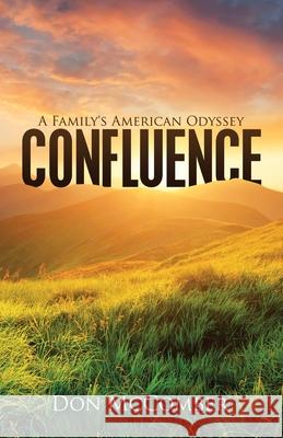 Confluence: A Family's American Odyssey Don McComber 9781698700519 Trafford Publishing