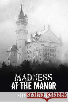 Madness at the Manor Shelly Wota 9781698702001