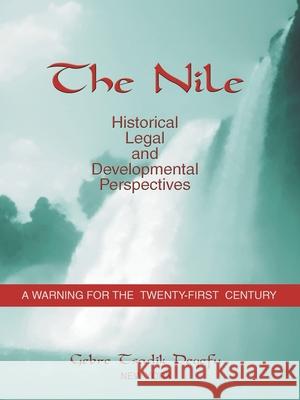 The Nile: Historical, Legal and Developmental Perspectives Yeworkwoha Ephrem 9781698702353 Trafford Publishing