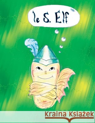 Le S. Elf Lyle L. Erickson 9781698702407