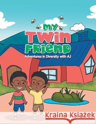 My Twin Friend: Adventures in Diversity with Aj Jacqueline D. Hymes 9781698702810