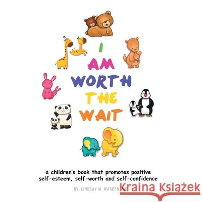 I Am Worth the Wait Lindsay M Warren, MD 9781698704951 Trafford Publishing