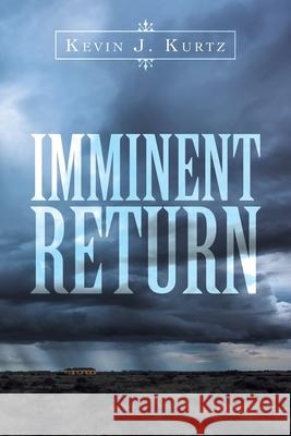 Imminent Return Kevin J. Kurtz 9781698705378