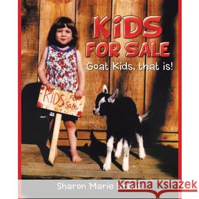 Kids for Sale: Goat Kids, That Is! Sharon Marie Kraus 9781698706153