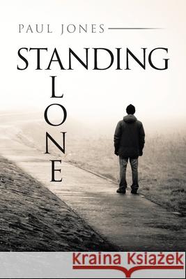 Standing Alone Paul Jones 9781698706504 Trafford Publishing