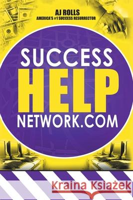 Success Help Network.Com Aj Rolls 9781698708645