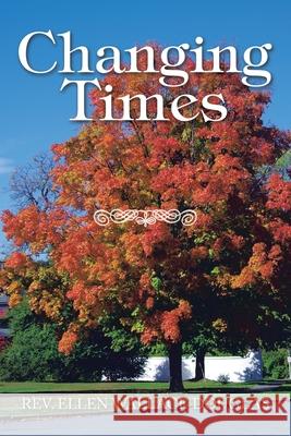 Changing Times Ellen Wallace Douglas 9781698709109 Trafford Publishing