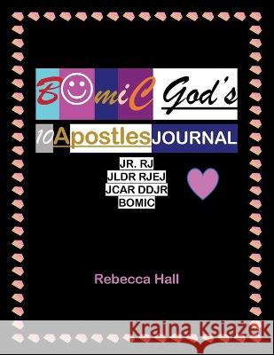 Bomic God's 10 Apostles Journal Jr. Rj Jldr Rjej Jcar Ddjr Bomic Rebecca Hall 9781698709888