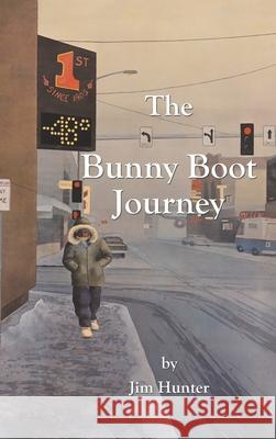 The Bunny Boot Journey Jim Hunter 9781698710266 Trafford Publishing