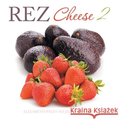 Rez Cheese 2 Elizabeth Wiley Ma Jd Pomo Elder 9781698710327