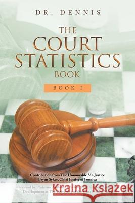 The Court Statistics Book: Book I Dr Dennis                                Anthony Clayton 9781698711065