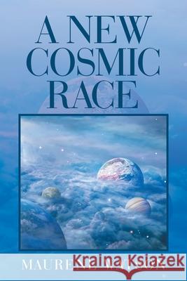 A New Cosmic Race Maurene Watson 9781698711515 Trafford Publishing