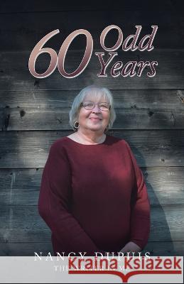 60 Odd Years Nancy Dupuis 9781698713229 Trafford Publishing