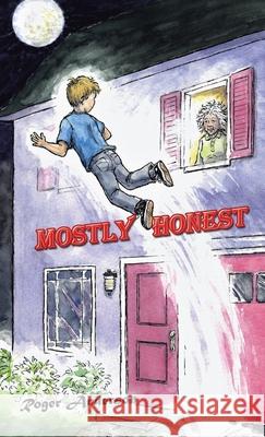 Mostly Honest Roger Anderson 9781698715841 Trafford Publishing