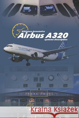 Airbus A320: Systems Description Facundo Conforti 9781698819419
