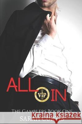 All-In: The Gamblers Book One Sarah Curtis 9781698829555