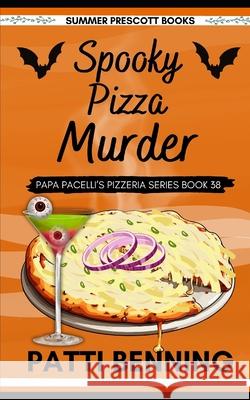 Spooky Pizza Murder Patti Benning 9781698834306