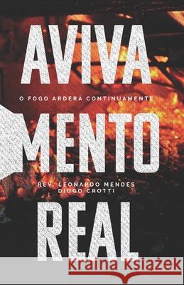 Avivamento Real Leonardo Mendes Diogo Crotti 9781698864631 Independently Published