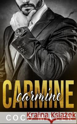 Carmine: A Mafia Romance Coco Miller 9781698870540 Independently Published