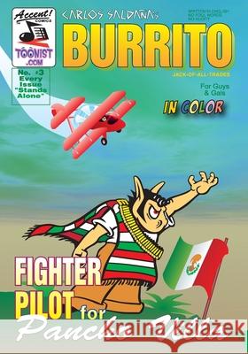 Burrito 3: Fight Pilot for Pancho Villa Carlos Saldana 9781698872285 Independently Published