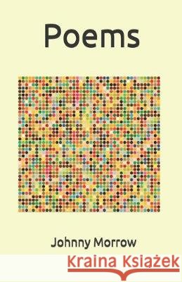 Poems Johnny Morrow 9781698939728