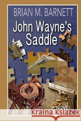 John Wayne's Saddle Brian M. Barnett 9781698948744