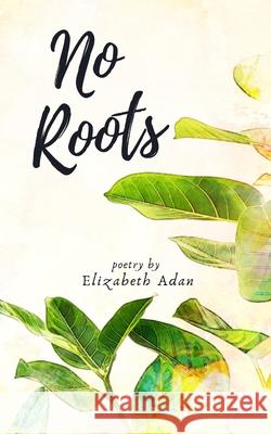 No Roots Elizabeth Adan 9781699048023