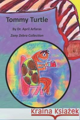 Tommy Turtle: Sucks his Thumb April Arfaras 9781699276082