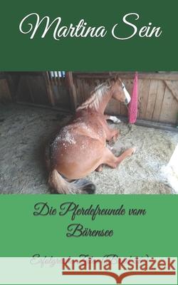 Die Pferdefreunde vom Bärensee: Erfolgreiche Zeiten Sein, Martina 9781699325865 Independently Published