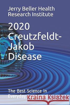 Creutzfeldt-Jakob Disease: The Best Science in Everyday Language! Beller Health Brain Research John Briggs 9781699349915