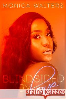 Blindsided by Love Monica Walters 9781699418994