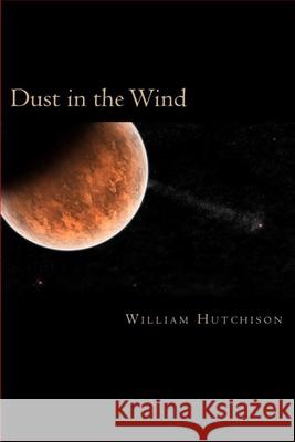 Dust in the Wind Michale Malizola William Hutchison 9781699459348