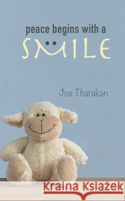 Peace Begins With A Smile Jos Tharakan 9781699497999