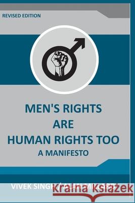 Men's Rights are Human Rights Too: A manifesto Alan Lee Millard Vivek Singh 9781699519950 Independently Published