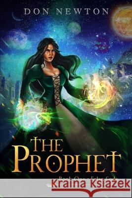The Prophet: Book One - False Gods Don Newton 9781699589298 Independently Published