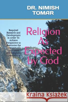 Religion As Expected by God Nimish Tomar 9781699613535 Independently Published