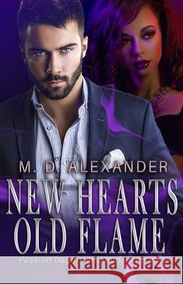 New Hearts Old Flame M. D. Alexander 9781699654293 Independently Published