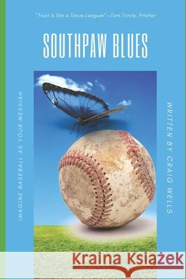 Southpaw Blues Craig Wells 9781699684764 Independently Published