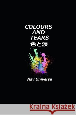 Colours and tears Nay Universe 9781699754023