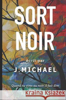 Sort Noir J. Michael 9781699766736 Independently Published