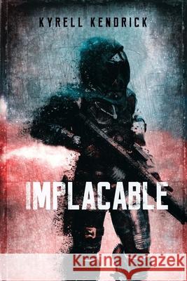Implacable Kyrell Kendrick 9781699877388 Independently Published