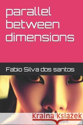 parallel between dimensions Fabio Silv 9781700069160