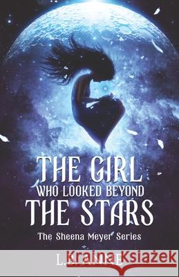 The Girl Who Looked Beyond The Stars L. B. Anne 9781700075727 Independently Published