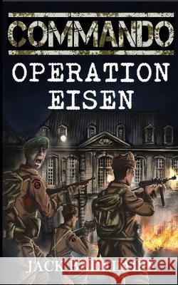 Operation Eisen Jack Badelaire 9781700089960 Independently Published