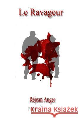 Le Ravageur Pont Litterair Rejean Auger 9781700092519 Independently Published