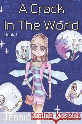 A Crack In The World Jessica Metzger 9781700099600 Independently Published